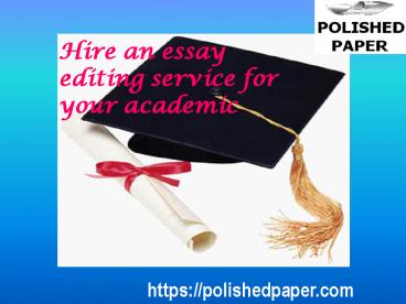Hire an essay editing service for your academic