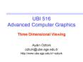 UBI 516 Advanced Computer Graphics Three Dimensional Viewing PowerPoint PPT Presentation