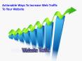 Actionable Ways To Increase Web Traffic To Your Website