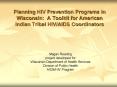 Planning HIV Prevention Programs in Wisconsin: A Toolkit for American Indian Tribal HIV/AIDS Coordinators PowerPoint PPT Presentation