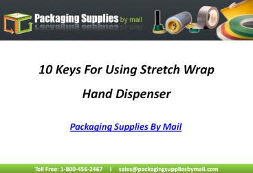 How To Use Stretch Wrap Hand Dispenser For Packaging
