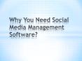 Why You Need Social Media Management Software? PowerPoint PPT Presentation