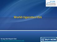 JSB Market Research : World Cigarettes USA