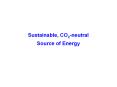 Sustainable, CO2-neutral Source of Energy PowerPoint PPT Presentation