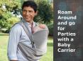 Roam Around and go for Parties with a Baby Carrier PowerPoint PPT Presentation