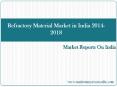 Refractory Material Market in India 2014-2018 PowerPoint PPT Presentation