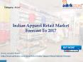 Aarkstore - Indian Apparel Retail Market Forecast To 2017 PowerPoint PPT Presentation