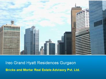Hyatt Residences Gurgaon !!9650019966!! Ireo Grand Hyatt Residences
