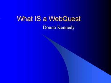 What IS a WebQuest