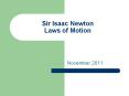 Sir Isaac Newton Laws of Motion PowerPoint PPT Presentation