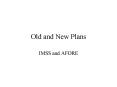 Old and New Plans PowerPoint PPT Presentation