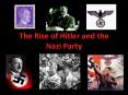 The Rise of Hitler and the Nazi Party PowerPoint PPT Presentation