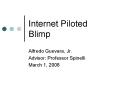 Internet Piloted Blimp PowerPoint PPT Presentation