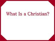 What Is a Christian?