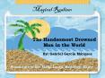 The Handsomest Drowned Man in the World PowerPoint PPT Presentation