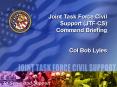 Joint Task Force Civil Support (JTF-CS) Command Briefing  Col Bob Lyles PowerPoint PPT Presentation