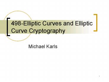 498-Elliptic Curves and Elliptic Curve Cryptography