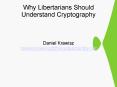Why Libertarians Should Understand Cryptography PowerPoint PPT Presentation