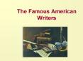The Famous American Writers PowerPoint PPT Presentation