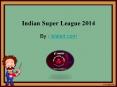 Indian Super League 2014 PowerPoint PPT Presentation