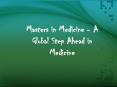 Masters in Medicine - A Global Step Ahead in Medicine PowerPoint PPT Presentation
