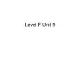 Level F Unit 9 PowerPoint PPT Presentation