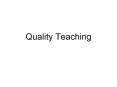 Quality Teaching PowerPoint PPT Presentation