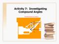 Activity 7: Investigating Compound Angles PowerPoint PPT Presentation