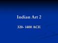 Indian Art 2 PowerPoint PPT Presentation