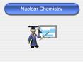 Nuclear Chemistry PowerPoint PPT Presentation