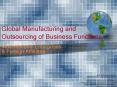 Global Manufacturing and Outsourcing of Business Functions :  Multi-National Enterprises PowerPoint PPT Presentation