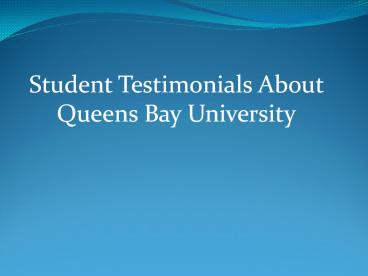 Student Testimonials About Queens Bay University