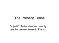 The Present Tense PowerPoint PPT Presentation