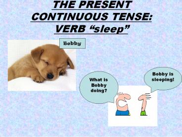 THE PRESENT CONTINUOUS TENSE: VERB 