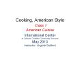 Cooking, American Style Class 1 American Cuisine PowerPoint PPT Presentation