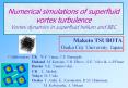Numerical simulations of superfluid vortex turbulence Vortex dynamics in superfluid helium and BEC PowerPoint PPT Presentation