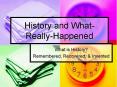 History and What-Really-Happened PowerPoint PPT Presentation