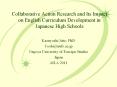 Collaborative Action Research and Its Impact on English Curriculum Development in Japanese High Schools PowerPoint PPT Presentation