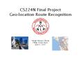 CS224N Final Project Geo-location Route Recognition PowerPoint PPT Presentation