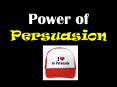 Power of Persuasion PowerPoint PPT Presentation