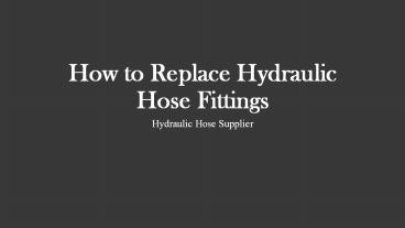 How to Replace Hydraulic Hose Fittings