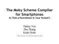 The Moby Scheme Compiler for Smartphones (Is That a Parenthesis in Your Pocket?) PowerPoint PPT Presentation