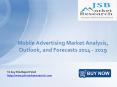 JSB Market Research: Mobile Advertising Market Analysis, Outlook, and Forecasts 2014 – 2019 PowerPoint PPT Presentation