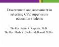 Discernment and assessment in selecting CPE supervisory education students PowerPoint PPT Presentation