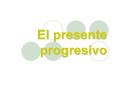 El presente progresivo PowerPoint PPT Presentation