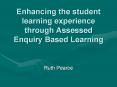 Enhancing the student learning experience through Assessed Enquiry Based Learning PowerPoint PPT Presentation