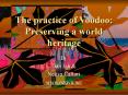 The practice of Voodoo: Preserving a world heritage PowerPoint PPT Presentation