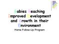 Babies Reaching Improved Development and Growth in their Environment PowerPoint PPT Presentation