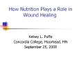 How Nutrition Plays a Role in      Wound Healing PowerPoint PPT Presentation