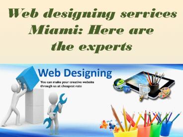 Web designing services Miami: Here are the experts